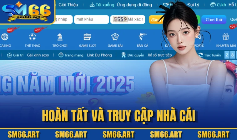 Hoàn tất và truy cập nhà cái