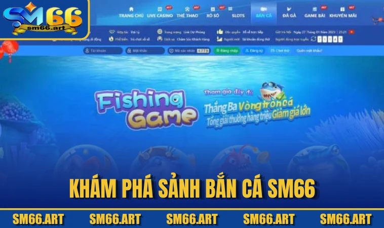 Khám phá sảnh Bắn Cá SM66