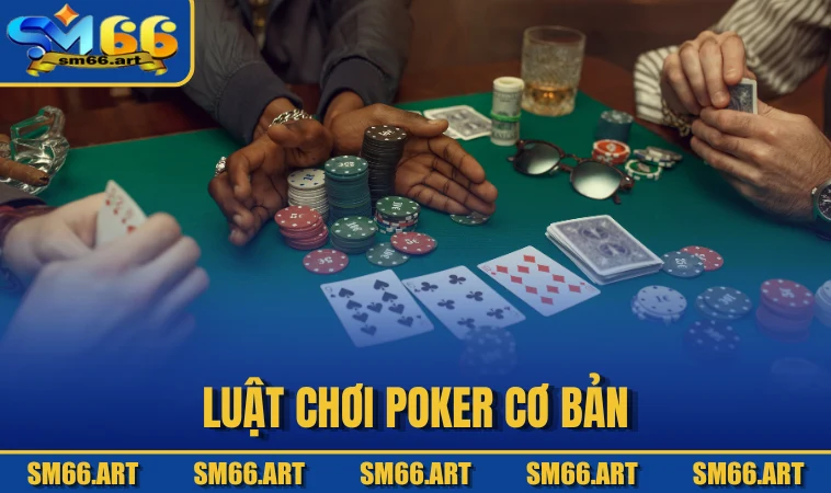Luật chơi Poker cơ bản