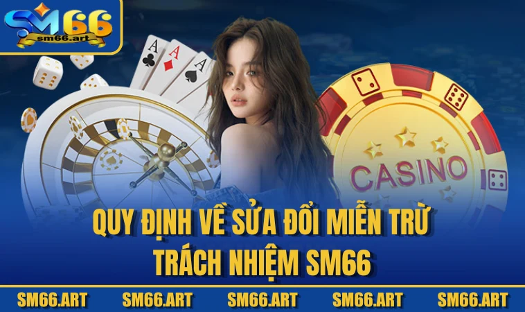 Quy định về sửa đổi miễn trừ trách nhiệm SM66