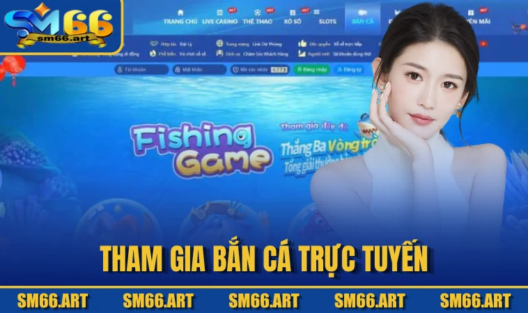 Tham gia Bắn Cá trực tuyến
