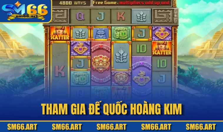 Tham gia Đế Quốc Hoàng Kim